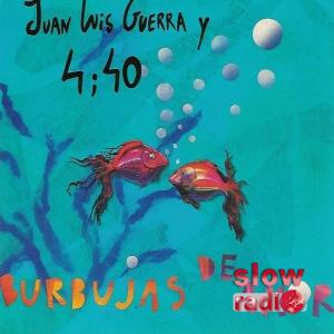 Juan Luis Guerra Y - Burbujas de amor