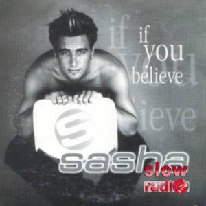 Sasha - If you believe