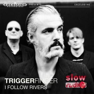 Triggerfinger - I follow rivers