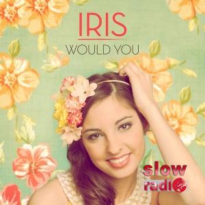 Iris - Would you