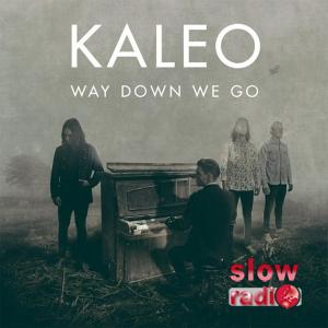 Kaleo - Way down we go