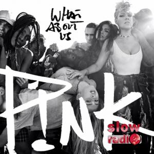 P!nk - What about us