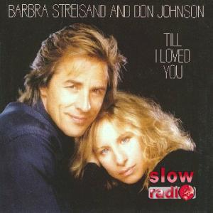 Barbra Streisand and Don Johnson - Till I Loved You