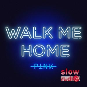 P!nk - Walk me home