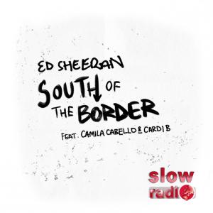 Ed Sheeran feat. Camila Cabello & Cardi B - South of the border