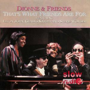 Dionne & friends - That's what friends are for