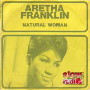 Aretha Franklin - (you make me feel like) A natural woman